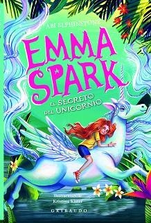 EMMA SPARK-3.EL SECRETO DEL UNICORNIO | 9791399073065 | ELPHINSTONE, ABI | Llibreria Geli - Llibreria Online de Girona - Comprar llibres en català i castellà