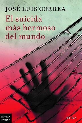 EL SUICIDA MÁS HERMOSO DEL MUNDO | 9788411782555 | CORREA, JOSÉ LUIS | Llibreria Geli - Llibreria Online de Girona - Comprar llibres en català i castellà