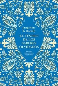 EL TESORO DE LOS SABERES OLVIDADOS | 9791387688981 | DE ROMILLY, JACQUELINE | Llibreria Geli - Llibreria Online de Girona - Comprar llibres en català i castellà