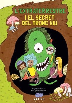 L'EXTRATERRESTRE I EL SECRET DEL TRONC VIU | 9788410255371 | PANYELLA ÀMIL, ÀNGEL | Llibreria Geli - Llibreria Online de Girona - Comprar llibres en català i castellà