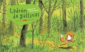 LADRÓN DE GALLINAS | 9791399130089 | RODRIGUEZ, BÉATRICE | Llibreria Geli - Llibreria Online de Girona - Comprar llibres en català i castellà