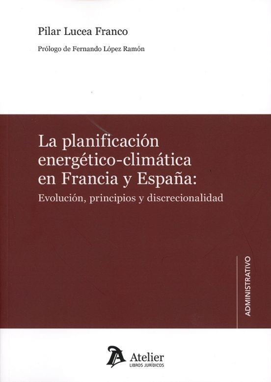 LA PLANIFICACIÓN ENERGÉTICO-CLIMÁTICA EN FRANCIA Y ESPAÑA | 9791387543594 | LUCEA FRANCO, PILAR | Llibreria Geli - Llibreria Online de Girona - Comprar llibres en català i castellà