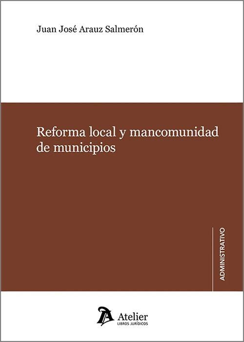 REFORMA LOCAL Y MANCOMUNIDAD DE MUNICIPIOS | 9791388096952 | ARAUZ SALMERÓN, JUAN JOSÉ | Libreria Geli - Librería Online de Girona - Comprar libros en catalán y castellano