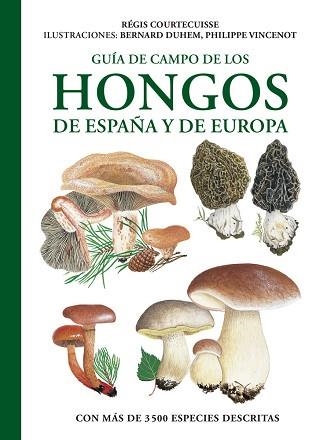 GUIA DE CAMPO DE LOS HONGOS DE ESPAÑA Y DE EUROPA | 9788428217866 | COURTECUISSE,REGIS | Libreria Geli - Librería Online de Girona - Comprar libros en catalán y castellano