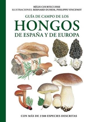 GUIA DE CAMPO DE LOS HONGOS DE ESPAÑA Y DE EUROPA | 9788428217866 | COURTECUISSE,REGIS | Libreria Geli - Librería Online de Girona - Comprar libros en catalán y castellano
