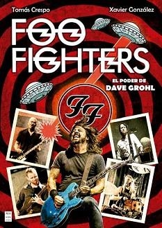 FOO FIGHTERS.EL PODER DE DAVE GROHL | 9788410459342 | CRESPO FERNÁNDEZ, TOMÁS/GONZÁLEZ BERTOMEU, XAVIER | Llibreria Geli - Llibreria Online de Girona - Comprar llibres en català i castellà