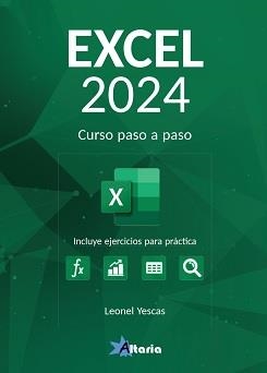 EXCEL 2024.CURSO PASO A PASO CON PRÁCTICAS | 9788412893038 | YESCAS GUEVARA, LEONEL | Llibreria Geli - Llibreria Online de Girona - Comprar llibres en català i castellà
