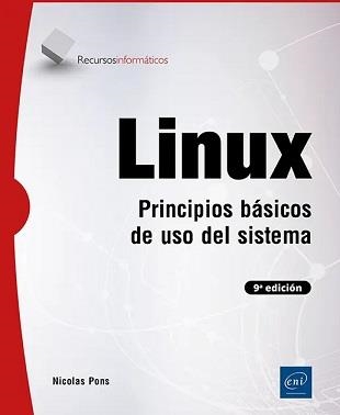 LINUX.PRINCIPIOS BÁSICOS DE USO DEL SISTEMA(9ª EDICIÓN 2026) | 9782409054556 | PONS,NICOLAS | Libreria Geli - Librería Online de Girona - Comprar libros en catalán y castellano