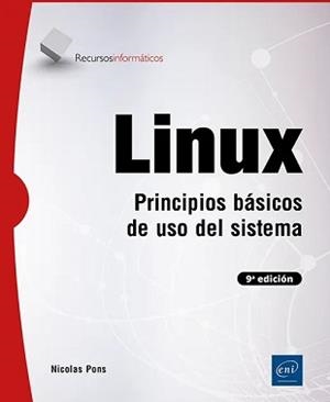 LINUX.PRINCIPIOS BÁSICOS DE USO DEL SISTEMA(9ª EDICIÓN 2026) | 9782409054556 | PONS,NICOLAS | Libreria Geli - Librería Online de Girona - Comprar libros en catalán y castellano