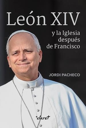 LEÓN XIV Y LA IGLESIA DESPUÉS DE FRANCISCO | 9788491366508 | PACHECO GARCÍA, JORDI | Llibreria Geli - Llibreria Online de Girona - Comprar llibres en català i castellà