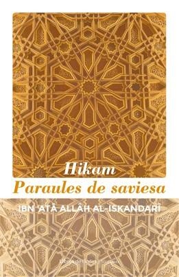 HIKAM.PARAULES DE SAVIESA | 9791399193121 | IBN ‘ATÂ ALLÂH AL-ISKANDARÎ | Llibreria Geli - Llibreria Online de Girona - Comprar llibres en català i castellà