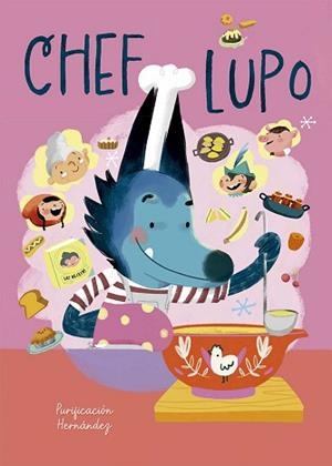 CHEF LUPO | 9788491459293 | HERNÁNDEZ, PURIFICACIÓN | Libreria Geli - Librería Online de Girona - Comprar libros en catalán y castellano