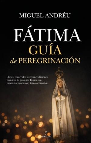 FÁTIMA.GUÍA DE PEREGRINACIÓN | 9791370202149 | MIGUEL ANDRÉU | Llibreria Geli - Llibreria Online de Girona - Comprar llibres en català i castellà