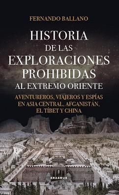 HISTORIA DE LAS EXPLORACIONES PROHIBIDAS AL EXTREMO ORIENTE | 9788415462798 | BALLANO GONZALO, FERNANDO | Llibreria Geli - Llibreria Online de Girona - Comprar llibres en català i castellà