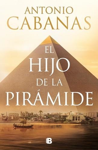 EL HIJO DE LA PIRÁMIDE | 9788466684248 | CABANAS, ANTONIO | Llibreria Geli - Llibreria Online de Girona - Comprar llibres en català i castellà