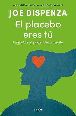 EL PLACEBO ERES TÚ | 9788425372445 | DISPENZA, JOE | Libreria Geli - Librería Online de Girona - Comprar libros en catalán y castellano