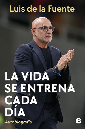LA VIDA SE ENTRENA CADA DÍA | 9788466682961 | DE LA FUENTE, LUIS | Llibreria Geli - Llibreria Online de Girona - Comprar llibres en català i castellà