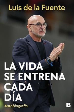 LA VIDA SE ENTRENA CADA DÍA | 9788466682961 | DE LA FUENTE, LUIS | Llibreria Geli - Llibreria Online de Girona - Comprar llibres en català i castellà