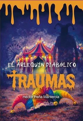 EL ARLEQUÍN DIABÓLICO | 9791399151145 | PEÑA MANTEROLA, HÉCTOR | Llibreria Geli - Llibreria Online de Girona - Comprar llibres en català i castellà
