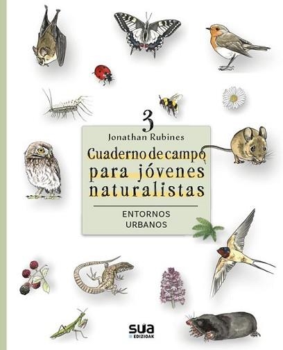 CUADERNO DE CAMPO PARA JOVENES NATURALISTAS. ENTORNOS URBANOS | 9788482169620 | RUBINES,JONATHAN | Llibreria Geli - Llibreria Online de Girona - Comprar llibres en català i castellà