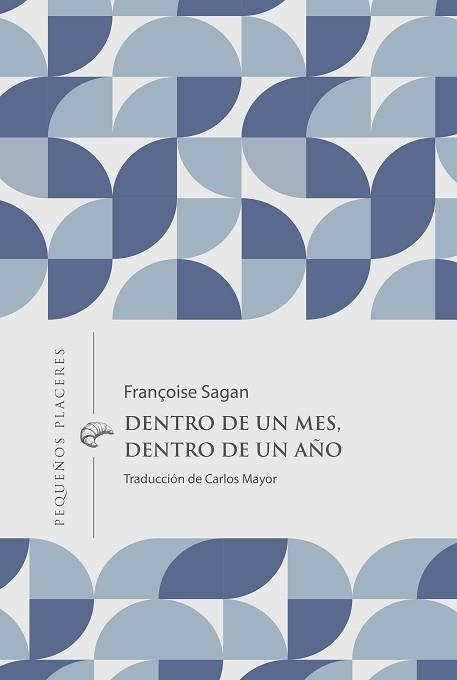 DENTRO DE UN MES, DENTRO DE UN AÑO | 9788412983791 | SAGAN, FRANÇOISE | Libreria Geli - Librería Online de Girona - Comprar libros en catalán y castellano
