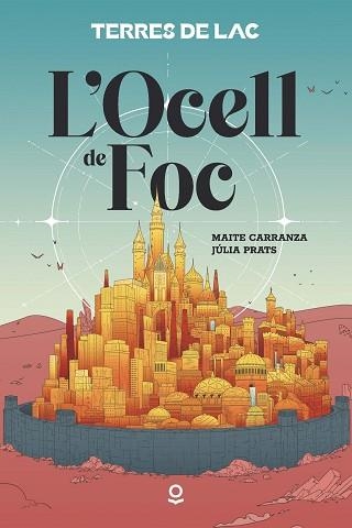 L'OCELL DE FOC. TERRES DE LAC 1 | 9788411520720 | CARRANZA, MAITE/PRATS CARRANZA, JULIA | Llibreria Geli - Llibreria Online de Girona - Comprar llibres en català i castellà