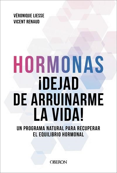HORMONAS.DEJAD DE ARRUINARME LA VIDA | 9791387775308 | RENAUD, DR. VICENT/LIESSE, VÉRONIQUE | Llibreria Geli - Llibreria Online de Girona - Comprar llibres en català i castellà