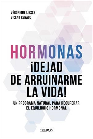HORMONAS.DEJAD DE ARRUINARME LA VIDA | 9791387775308 | RENAUD, DR. VICENT/LIESSE, VÉRONIQUE | Llibreria Geli - Llibreria Online de Girona - Comprar llibres en català i castellà