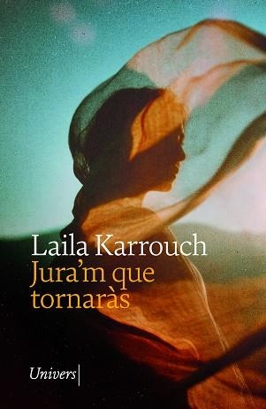 JURA'M QUE TORNARÀS | 9788419721662 | KARROUCH, LAILA | Llibreria Geli - Llibreria Online de Girona - Comprar llibres en català i castellà