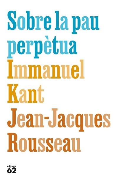 SOBRE LA PAU PERPÈTUA | 9788429783308 | KANT, IMMANUEL/ROUSSEAU, JEAN-JACQUES | Llibreria Geli - Llibreria Online de Girona - Comprar llibres en català i castellà
