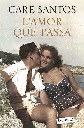 L'AMOR QUE PASSA | 9791387802554 | CARE SANTOS | Llibreria Geli - Llibreria Online de Girona - Comprar llibres en català i castellà