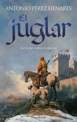 EL JUGLAR.LA VOZ DEL CANTAR DE MIO CID | 9788419802835 | PÉREZ HENARES, ANTONIO | Llibreria Geli - Llibreria Online de Girona - Comprar llibres en català i castellà