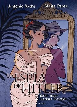 LA ESPÍA DE HITLER.EL DOBLE JUEGO DE LARISSA SWIRSKY | 9791387919528 | PEREA RUIZ, MAITE/SACHS, ANTONIO | Llibreria Geli - Llibreria Online de Girona - Comprar llibres en català i castellà