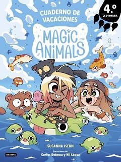 MAGIC ANIMALS.CUADERNO DE VACACIONES 4º DE PRIMARIA | 9788408318989 | ISERN, SUSANNA | Llibreria Geli - Llibreria Online de Girona - Comprar llibres en català i castellà