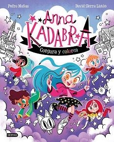ANNA KADABRA.CONJURA Y COLOREA | 9788408319320 | PEDRO MAÑAS/SIERRA LISTÓN, DAVID | Llibreria Geli - Llibreria Online de Girona - Comprar llibres en català i castellà
