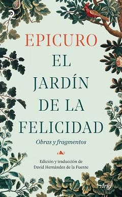 EL JARDÍN DE LA FELICIDAD | 9788434440609 | HERNÁNDEZ DE LA FUENTE, DAVID/EPICURO | Llibreria Geli - Llibreria Online de Girona - Comprar llibres en català i castellà