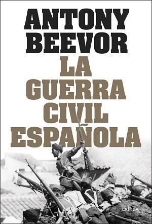 LA GUERRA CIVIL ESPAÑOLA | 9788491998853 | BEEVOR, ANTONY | Llibreria Geli - Llibreria Online de Girona - Comprar llibres en català i castellà