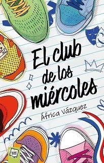 EL CLUB DE LOS MIÉRCOLES | 9788491429395 | ÁFRICA VÁZQUEZ | Llibreria Geli - Llibreria Online de Girona - Comprar llibres en català i castellà