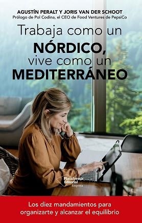 TRABAJA COMO UN NÓRDICO,VIVE COMO UN MEDITERRÁNEO | 9791388080180 | PERALT, AGUSTÍN/VAN DER SCHOOT, JORIS | Llibreria Geli - Llibreria Online de Girona - Comprar llibres en català i castellà