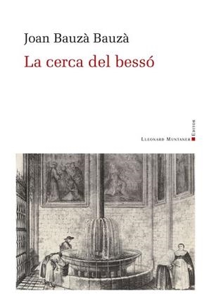 LA CERCA DEL BESSÓ | 9788410377899 | BAUZÀ I BAUZÀ, JOAN | Libreria Geli - Librería Online de Girona - Comprar libros en catalán y castellano