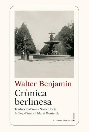 CRÒNICA BERLINESA | 9788410377905 | BENJAMIN, WALTER | Llibreria Geli - Llibreria Online de Girona - Comprar llibres en català i castellà