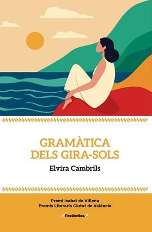 GRAMÀTICA DELS GIRA-SOLS | 9788413589176 | ELVIRA CAMBRILS | Llibreria Geli - Llibreria Online de Girona - Comprar llibres en català i castellà