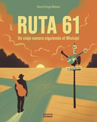 RUTA 61.UN VIAJE SONORO SIGUIENDO EL MISISIPI | 9788491589129 | ORTEGA, ELENA | Llibreria Geli - Llibreria Online de Girona - Comprar llibres en català i castellà