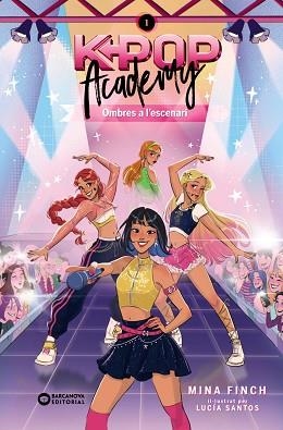 K-POP ACADEMY-1.OMBRES A L'ESCENARI | 9788448967598 | FINCG, MINA | Libreria Geli - Librería Online de Girona - Comprar libros en catalán y castellano