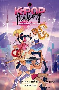 K-POP ACADEMY-2.MALEDICCIÓ SOTA ELS FOCUS | 9788448967611 | FINCH, MINA | Libreria Geli - Librería Online de Girona - Comprar libros en catalán y castellano