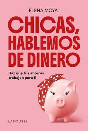 CHICAS,HABLEMOS DE DINERO | 9791387520847 | MOYA, ELENA | Llibreria Geli - Llibreria Online de Girona - Comprar llibres en català i castellà