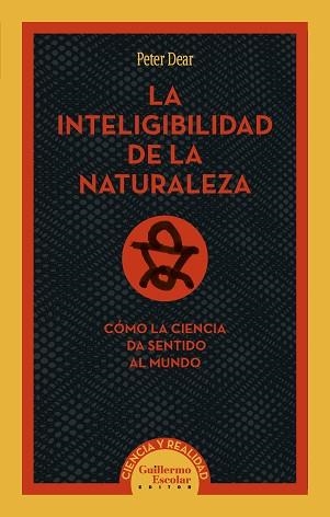 LA INTELIGIBILIDAD DE LA NATURALEZA | 9791387789589 | DEAR, PETER | Libreria Geli - Librería Online de Girona - Comprar libros en catalán y castellano