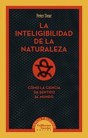 LA INTELIGIBILIDAD DE LA NATURALEZA | 9791387789589 | DEAR, PETER | Libreria Geli - Librería Online de Girona - Comprar libros en catalán y castellano