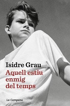 AQUELL ESTIU ENMIG DEL TEMPS | 9791387564520 | GRAU, ISIDRE | Llibreria Geli - Llibreria Online de Girona - Comprar llibres en català i castellà
