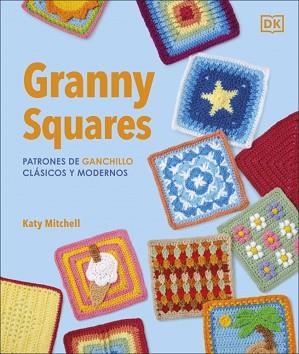 GRANNY SQUARES.PATRONES DE GANCHILLO CLÁSICOS Y MODERNOS | 9780241804612 | MITCHELL, KATY | Llibreria Geli - Llibreria Online de Girona - Comprar llibres en català i castellà